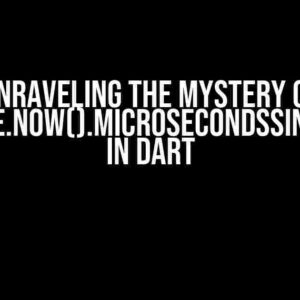 Unraveling the Mystery of DateTime.now().microsecondsSinceEpoch in Dart